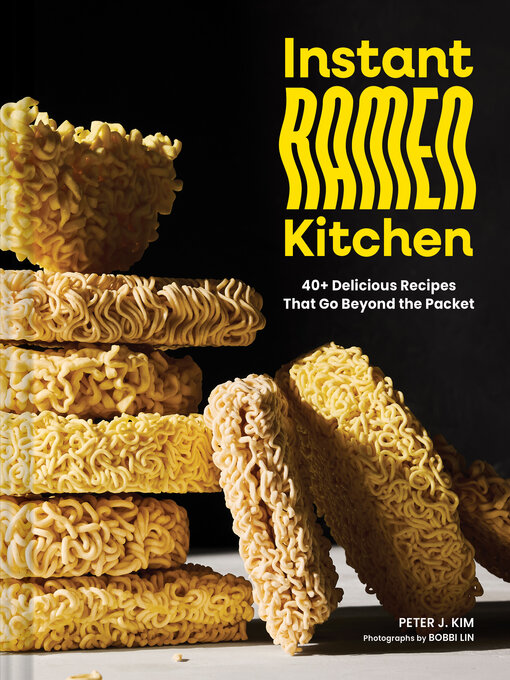 Title details for Instant Ramen Kitchen by Peter J. Kim - Available